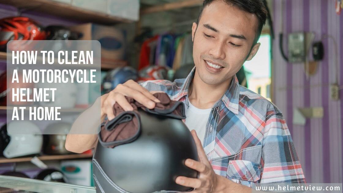 How to clean a motorcycle helmet