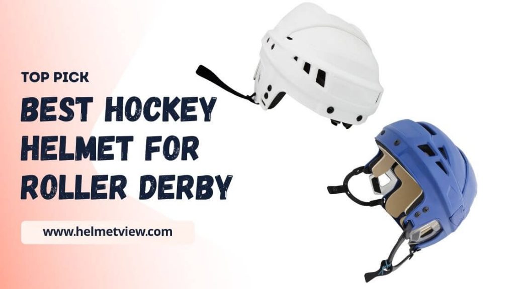 best hockey helmet for roller derby